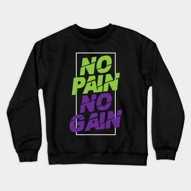 no pain no gain inspiring quote Crewneck Sweatshirt by societee28